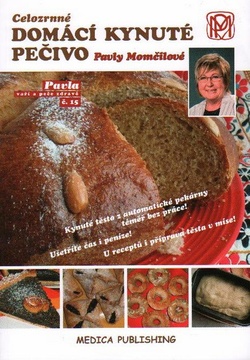 Momčilová Pavla:  Celozrnné domácí kynuté pečivo