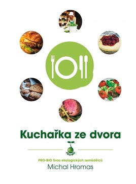 Kuchařka ze dvora, Michal Hugo Hromas PRO-BIO