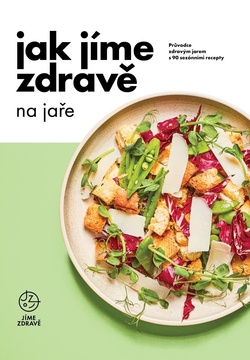 Jak jíme zdravě na jaře - kolektiv autorů 