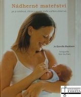 Glanville-Blackburn Jo: Nádherné mateřství 